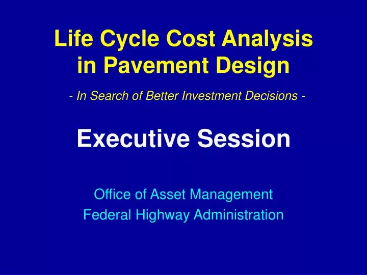 life cycle cost analysis in pavement design in search of better investment decisions