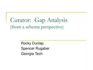 Curator: Gap Analysis (from a schema perspective)