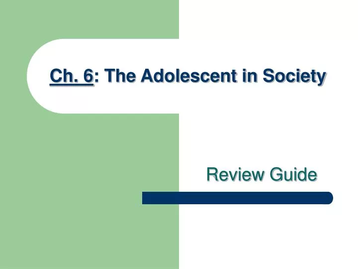 ch 6 the adolescent in society