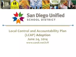 Local Control and Accountability Plan ( LCAP) Adoption June 24, 2014 sandi/lcff