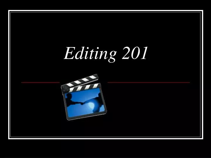 editing 201