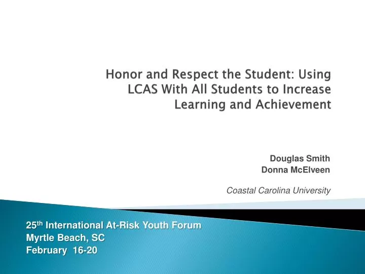 honor and respect the student using lcas with all students to increase learning and achievement