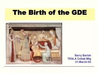 The Birth of the GDE