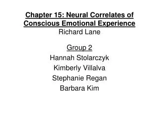 Chapter 15: Neural Correlates of Conscious Emotional Experience Richard Lane