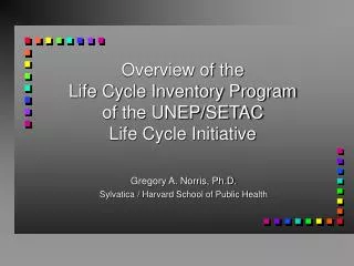 Overview of the Life Cycle Inventory Program of the UNEP/SETAC Life Cycle Initiative
