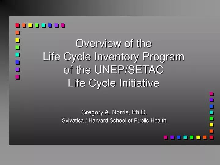 overview of the life cycle inventory program of the unep setac life cycle initiative