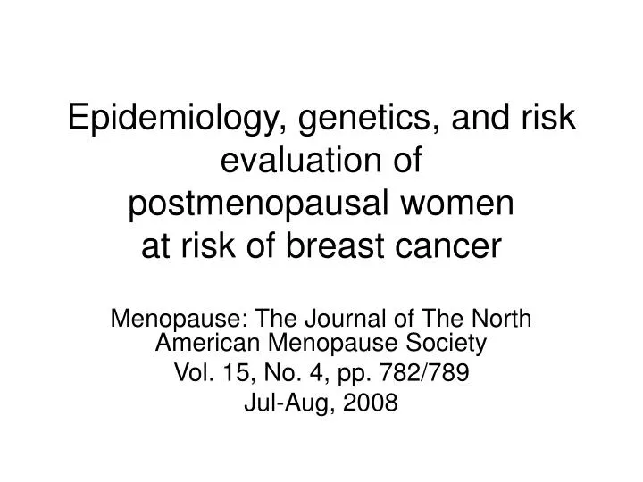 epidemiology genetics and risk evaluation of postmenopausal women at risk of breast cancer