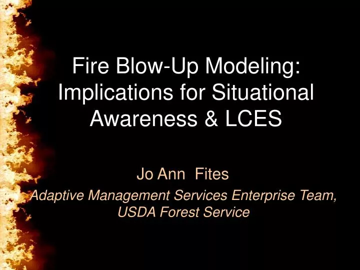 fire blow up modeling implications for situational awareness lces