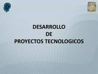 DESARROLLO DE PROYECTOS TECNOLOGICOS