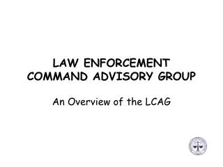 LAW ENFORCEMENT COMMAND ADVISORY GROUP