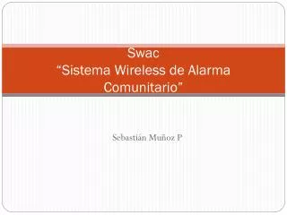 swac sistema wireless de alarma comunitario