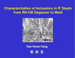 Characterization of Inclusions in IF Steels from RH-OB Degasser to Mold