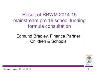 Result of RBWM 2014-15 mainstream pre 16 school funding formula consultation