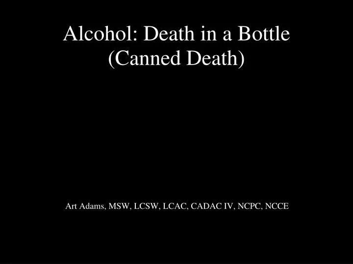 alcohol death in a bottle canned death