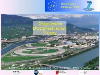 EUROnu WP4 - Bi annual meeting, 25th Nov.2009, LPSC Grenoble