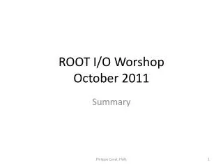 ROOT I/O Worshop October 2011