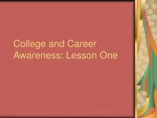 College and Career Awareness: Lesson One