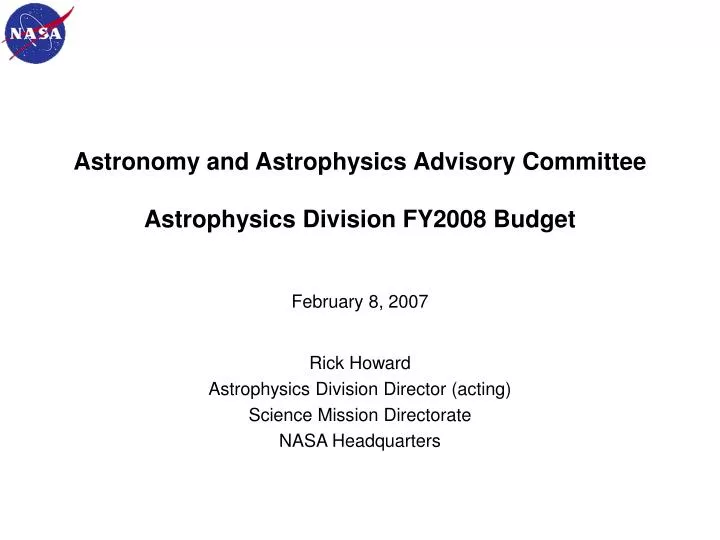 astronomy and astrophysics advisory committee astrophysics division fy2008 budget february 8 2007