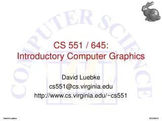 CS 551 / 645: Introductory Computer Graphics