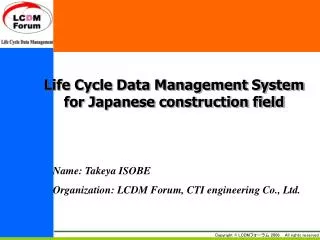 Life Cycle Data Management System for Japanese construction field