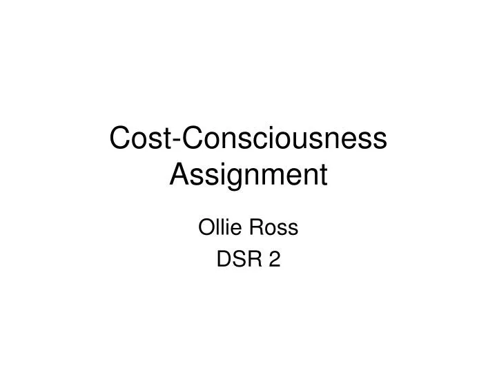 cost consciousness assignment