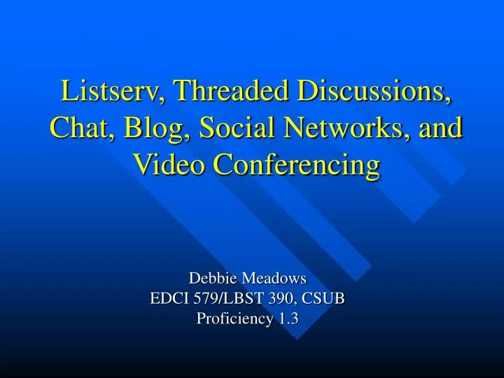 listserv threaded discussions chat blog social networks and video conferencing