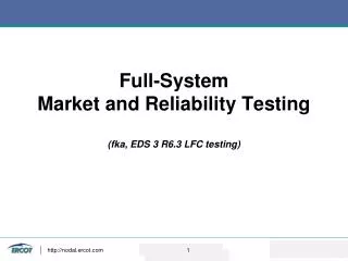 Full-System Market and Reliability Testing (fka, EDS 3 R6.3 LFC testing)