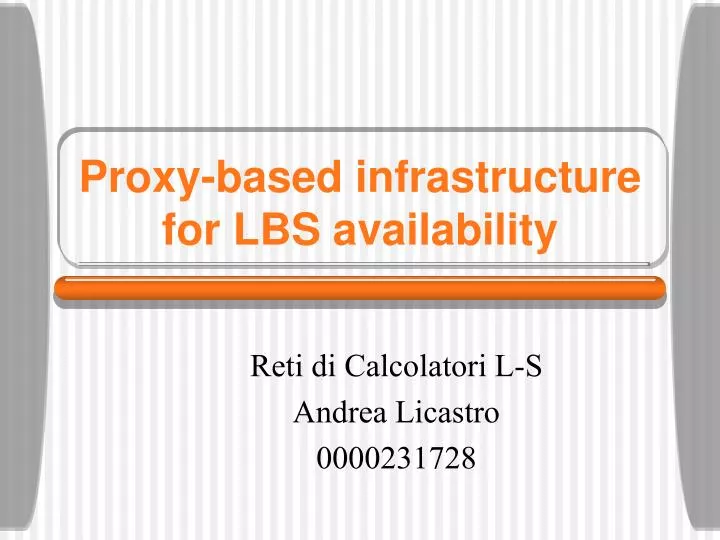 proxy based infrastructure for lbs availability