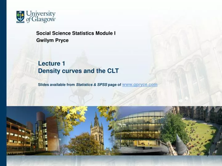 lecture 1 density curves and the clt slides available from statistics spss page of www gpryce com