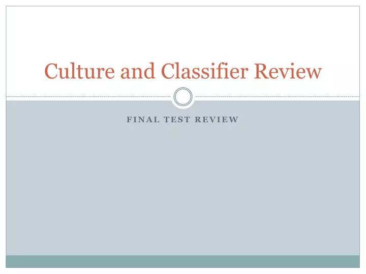 culture and classifier review