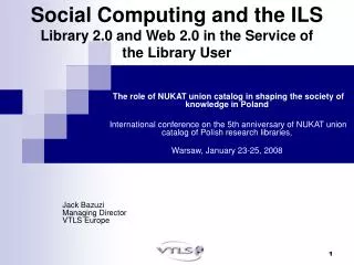 Social Computing and the ILS Library 2.0 and Web 2.0 in the Service of the Library User