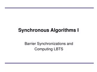 Synchronous Algorithms I