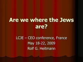 Are we where the Jews are?