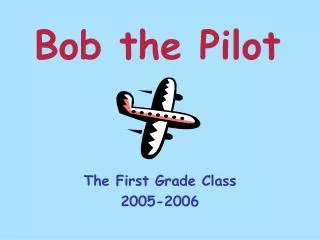 Bob the Pilot