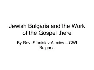 Jewish Bulgaria and the Work of the Gospel there