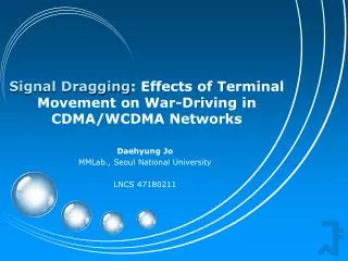 Signal Dragging : Effects of Terminal Movement on War-Driving in CDMA/WCDMA Networks