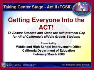 Presented by Middle and High School Improvement Office California Department of Education