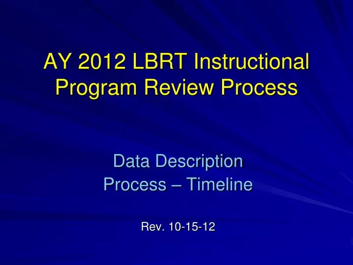 ay 2012 lbrt instructional program review process