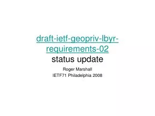 draft-ietf-geopriv-lbyr-requirements-02 status update