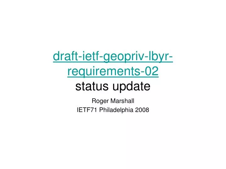 draft ietf geopriv lbyr requirements 02 status update