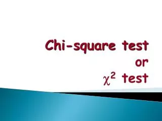 Chi-square test or c 2 test