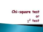 Chi-square test or c 2 test