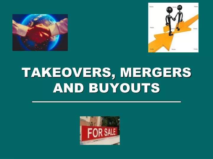 takeovers mergers and buyouts