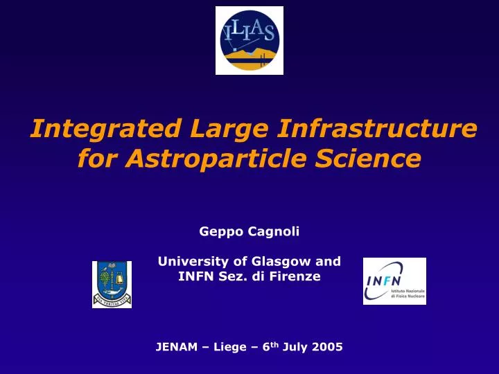 integrated large infrastructure for astroparticle science