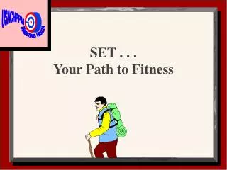 SET . . . Your Path to Fitness