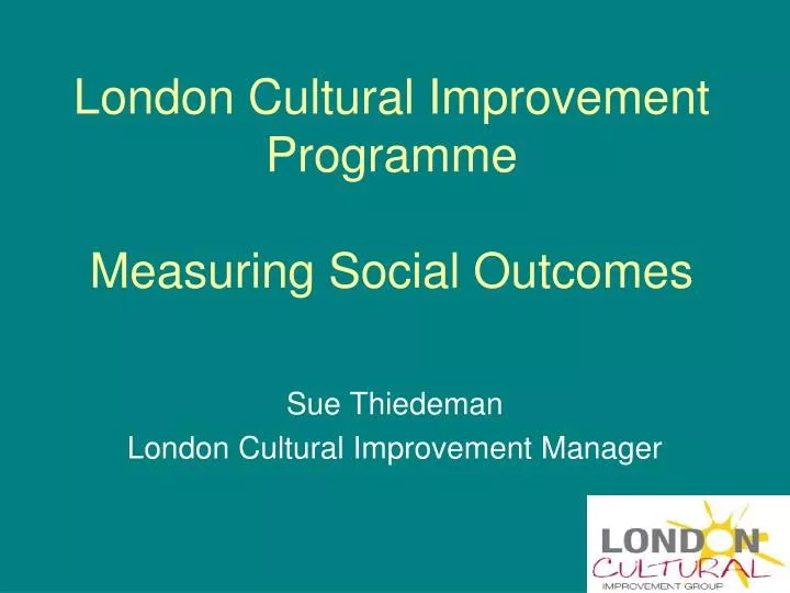 london cultural improvement programme measuring social outcomes