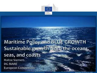 Maritime Policy and BLUE GROWTH Sustainable growth from the oceans , seas , and coasts