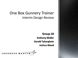 One Box Gunnery Trainer Interim Design Review