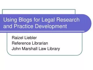 Using Blogs for Legal Research and Practice Development