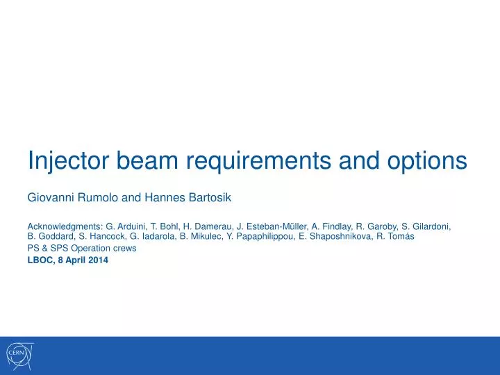 injector beam requirements and options